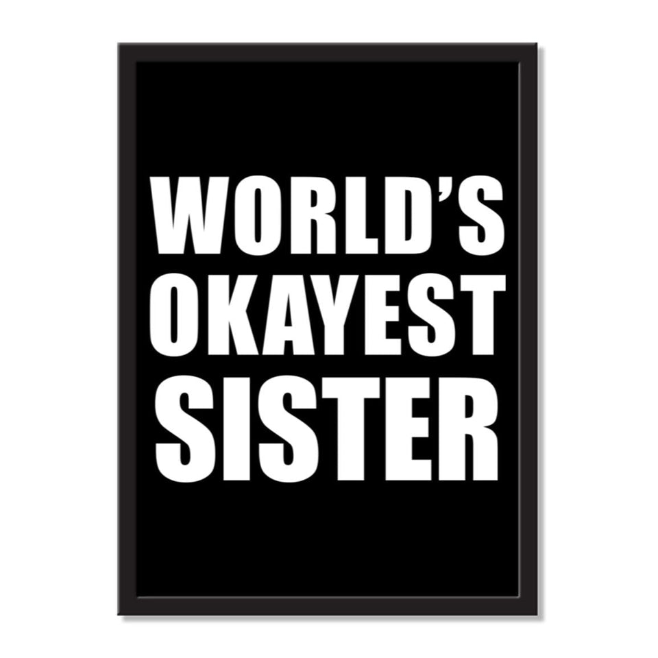 World's Okayest Sister - Portrait Frame Photo Tile
