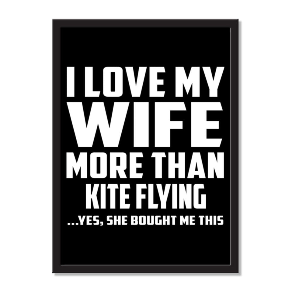 I Love My Wife More Than Kite Flying ...Yes, She Bought Me This - Portrait Frame Photo Tile