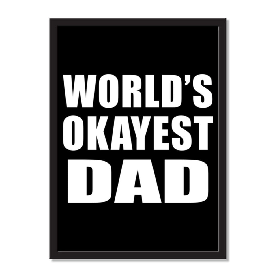 World's Okayest Dad - Portrait Frame Photo Tile