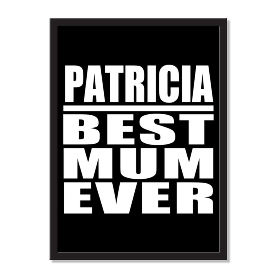 Patricia Best Mum Ever - Portrait Frame Photo Tile