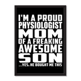 I'm A Proud Physiologist Mom Of A Freaking Awesome Son, He Bought Me This - Portrait Frame Photo Tile