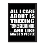 All I Care About Is Treeing Tennessee Brindle And Like Maybe 3 People - Portrait Frame Photo Tile