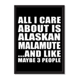 All I Care About Is Alaskan Malamute And Like Maybe 3 People - Portrait Frame Photo Tile