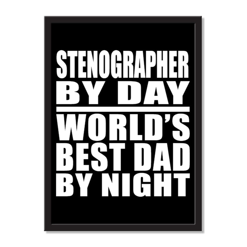 Stenographer By Day World's Best Dad By Night - Portrait Frame Photo Tile