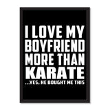 I Love My Boyfriend More Than Karate ...He Bought Me This - Portrait Frame Photo Tile