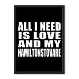 All I Need Is Love And My Hamiltonstovare - Portrait Frame Photo Tile