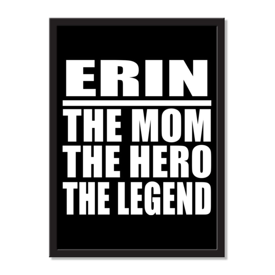 Erin The Mom The Hero The Legend - Portrait Frame Photo Tile