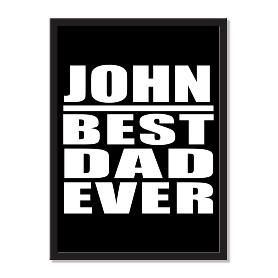 John Best Dad Ever - Portrait Frame Photo Tile