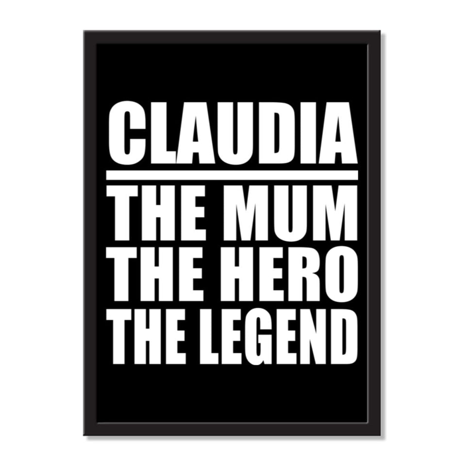 Claudia The Mum The Hero The Legend - Portrait Frame Photo Tile