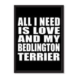 All I Need Is Love And My Bedlington Terrier - Portrait Frame Photo Tile