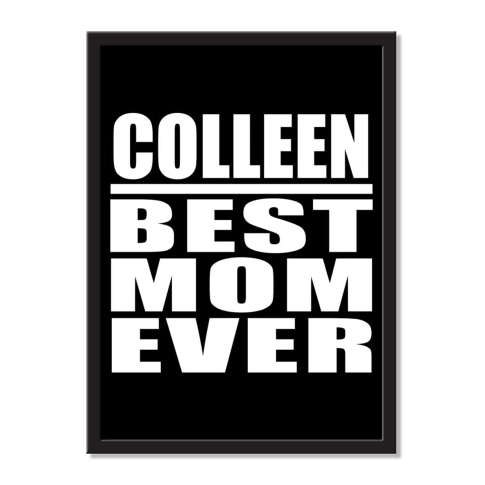 Colleen Best Mom Ever - Portrait Frame Photo Tile