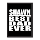 Shawn Best Dad Ever - Portrait Frame Photo Tile