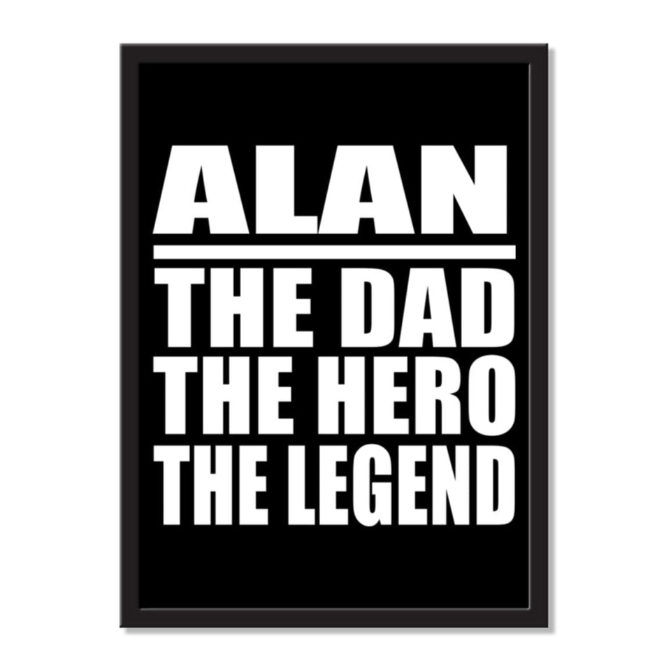 Alan The Dad The Hero The Legend - Portrait Frame Photo Tile