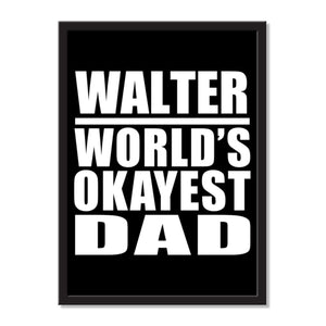 Walter World's Okayest Dad - Portrait Frame Photo Tile
