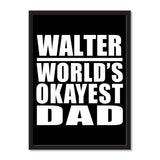 Walter World's Okayest Dad - Portrait Frame Photo Tile