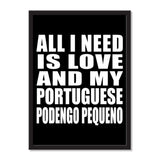 All I Need Is Love And My Portuguese Podengo Pequeno - Portrait Frame Photo Tile