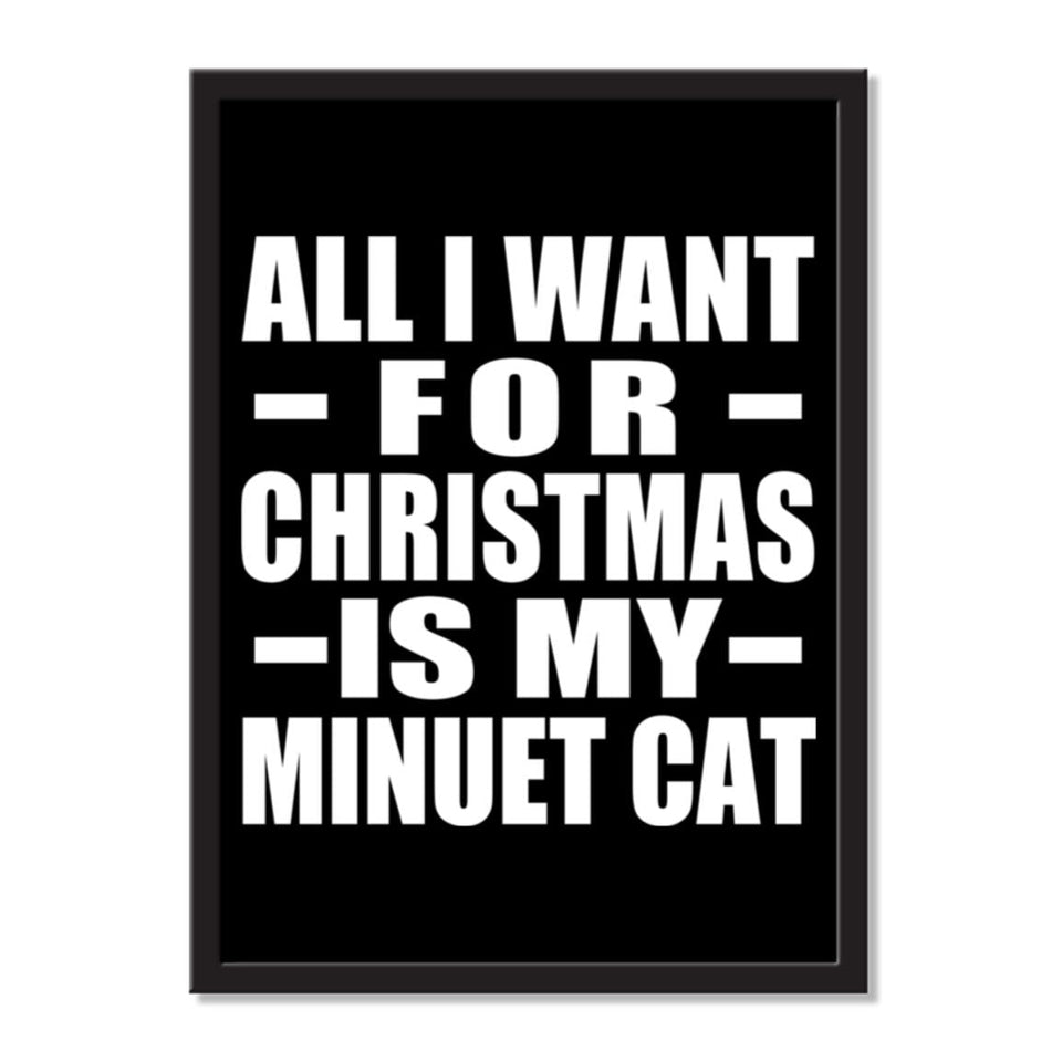All I Want For Christmas Is My Minuet Cat - Portrait Frame Photo Tile