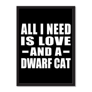 All I Need Is Love And A Dwarf Cat - Portrait Frame Photo Tile