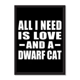 All I Need Is Love And A Dwarf Cat - Portrait Frame Photo Tile
