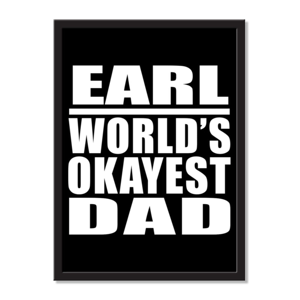 Earl World's Okayest Dad - Portrait Frame Photo Tile