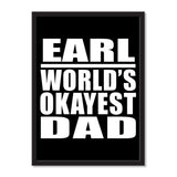 Earl World's Okayest Dad - Portrait Frame Photo Tile
