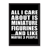 All I Care About Is Miniature Figurines And Like Maybe 3 People - Portrait Frame Photo Tile
