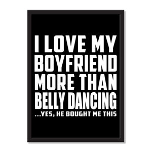 I Love My Boyfriend More Than Belly Dancing ...He Bought Me This - Portrait Frame Photo Tile