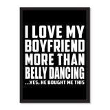 I Love My Boyfriend More Than Belly Dancing ...He Bought Me This - Portrait Frame Photo Tile