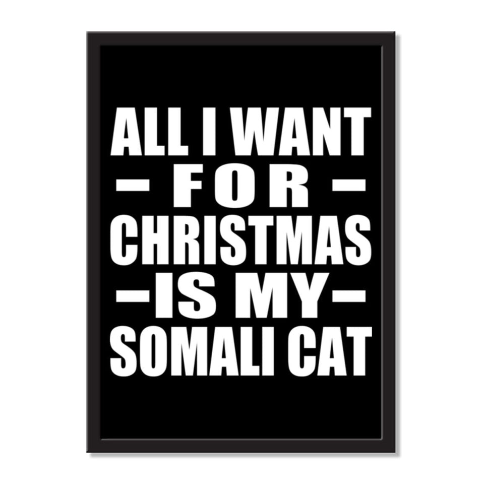 All I Want For Christmas Is My Somali Cat - Portrait Frame Photo Tile