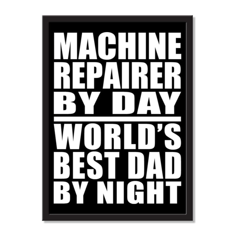 Machine Repairer By Day World's Best Dad By Night - Portrait Frame Photo Tile