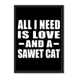 All I Need Is Love And A Sawet Cat - Portrait Frame Photo Tile