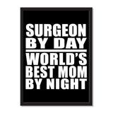 Surgeon By Day World's Best Mom By Night - Portrait Frame Photo Tile