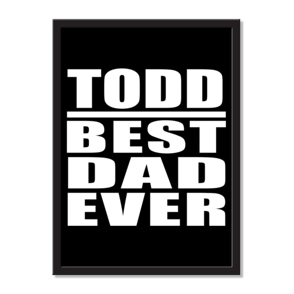 Todd Best Dad Ever - Portrait Frame Photo Tile