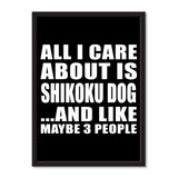 All I Care About Is Shikoku Dog And Like Maybe 3 People - Portrait Frame Photo Tile