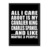 All I Care About Is My Cavalier King Charles Spaniel And Like Maybe 3 People - Portrait Frame Photo Tile