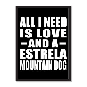 All I Need Is Love And A Estrela Mountain Dog - Portrait Frame Photo Tile