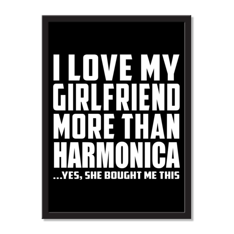 I Love My Girlfriend More Than Harmonica ...She Bought Me This - Portrait Frame Photo Tile