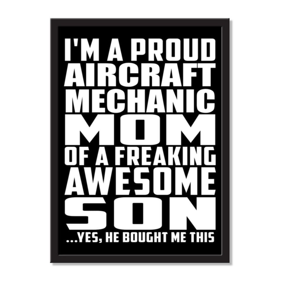 I'm A Proud Aircraft Mechanic Mom Of A Freaking Awesome Son, He Bought Me This - Portrait Frame Photo Tile