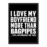 I Love My Boyfriend More Than Bagpipes ...He Bought Me This - Portrait Frame Photo Tile
