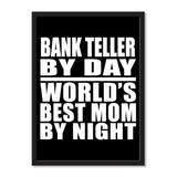 Bank Teller By Day World's Best Mom By Night - Portrait Frame Photo Tile