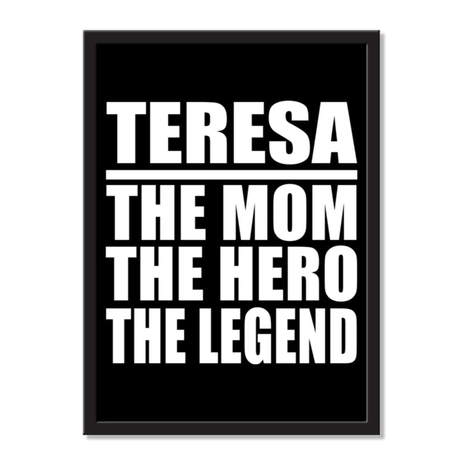 Teresa The Mom The Hero The Legend - Portrait Frame Photo Tile