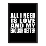 All I Need Is Love And My English Setter - Portrait Frame Photo Tile