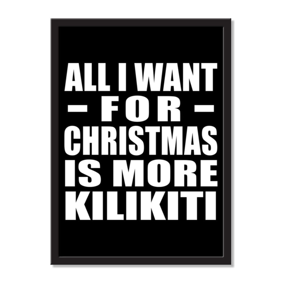 All I Want For Christmas Is More Kilikiti - Portrait Frame Photo Tile