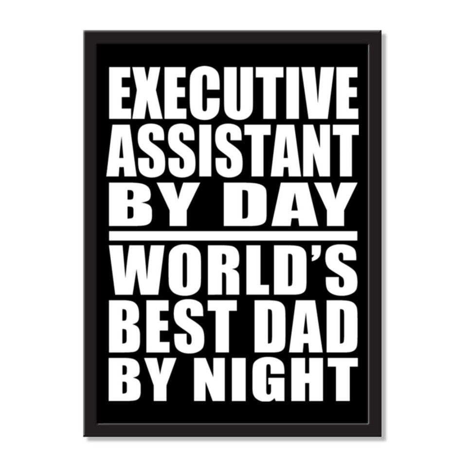 Executive Assistant By Day World's Best Dad By Night - Portrait Frame Photo Tile