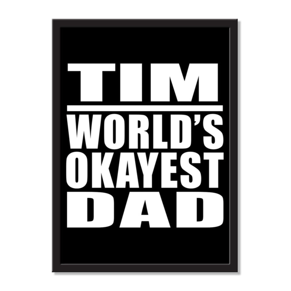 Tim World's Okayest Dad - Portrait Frame Photo Tile