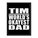 Tim World's Okayest Dad - Portrait Frame Photo Tile