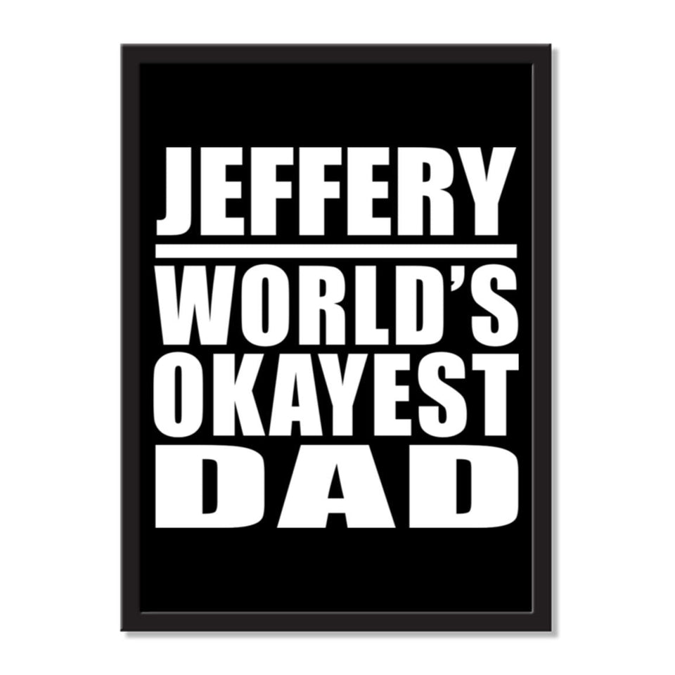 Jeffery World's Okayest Dad - Portrait Frame Photo Tile