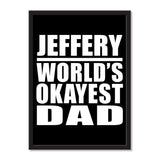 Jeffery World's Okayest Dad - Portrait Frame Photo Tile