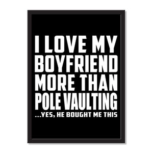 I Love My Boyfriend More Than Pole Vaulting ...He Bought Me This - Portrait Frame Photo Tile