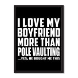 I Love My Boyfriend More Than Pole Vaulting ...He Bought Me This - Portrait Frame Photo Tile